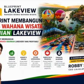 Lakeview Blueprint: Membangun Bisnis Wisata Kekinian dari Nol
